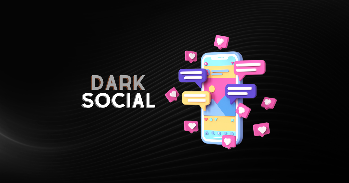 Dark Social Marketing